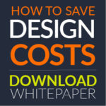 Download our whit paper on managing your design processes and how to save costs