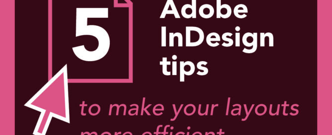 5 tips for efficient layouts in InDesign