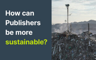 How can Publishers be more sustainable?